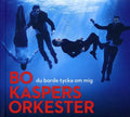 Bo Kaspers Orkester - Du Borde Tycka Om Mig - Music CD