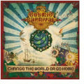 Cosmic Carnival - Change The World Or Go Home - Music CD