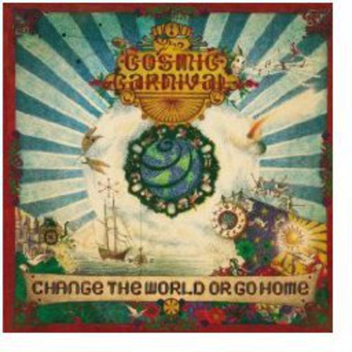 Cosmic Carnival - Change The World Or Go Home - Music CD