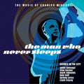Scenes From The City - Man Who Never Sleeps-the Music Of Charles Mingus - Music CD
