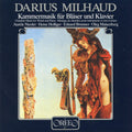 Milhaud / Nicolet / Holliger - Chamber Music For Winds & Piano - Music CD