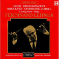Eder / Bruckner / Doerr / Leitner - Orgelkonzert / Symphonie D-moll - Music CD