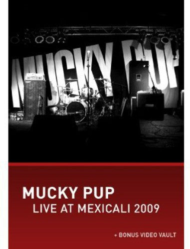 Mucky Pup - Live At Mexicali 2009 - DVD