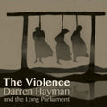 Hayman,darren / Long Parliament - Violence - Music CD