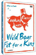 Cooking With Class: Wild Boar-fit For A King - Cooking With Class: Wild Boar-fit For A King - DVD