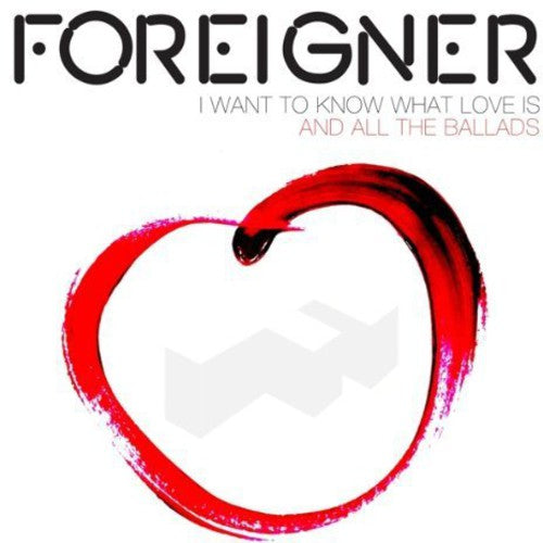 Foreigner - I Want To Know What Love Is & All The Ballads - Music CD