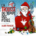 Alain-francois - La Trousse Du Temps Des Fetes Tome 2 (christmas) - Music CD