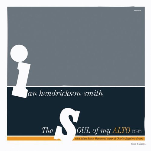 Hendrickson-smith,ian - Soul Of My Alto - Music CD