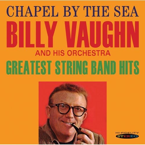 Vaughn,billy - Chapel By The Sea / Greatest String Band Hits - Music CD