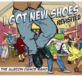Albion Dance Band - I Got New Shoes Revisited - Music CD