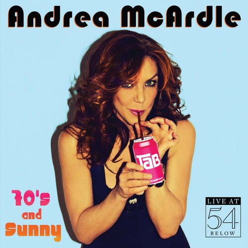 Mcardle,andrea - 70s & Sunny: Live At 54 Below - Music CD