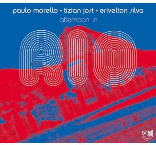 Morello,paulo / Jost,tizian / Silva,erivelton - Afternoon In Rio - Music CD