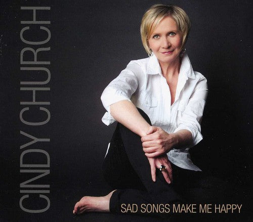 Church,cindy - Sad Songs Make Me Happy - Music CD