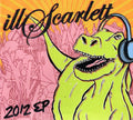 Ill Scarlett - 2012 Ep - Music CD