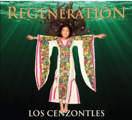 Los Cenzontles - Regeneration - Music CD