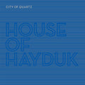 House Of Hayduk - City Of Quartz - Vinyl Record