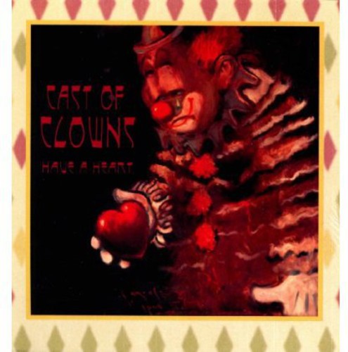 Cast Of Clowns - Have A Heart - Music CD