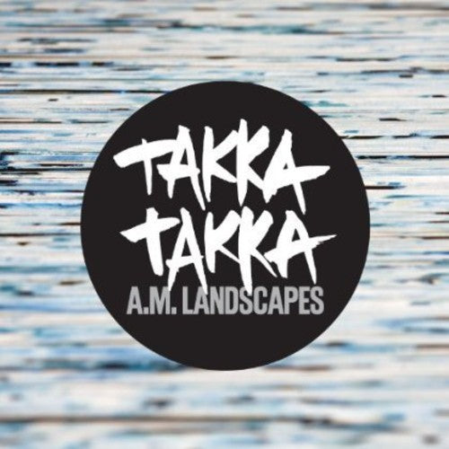 Takka Takka - A.m. Landscapes - Music CD