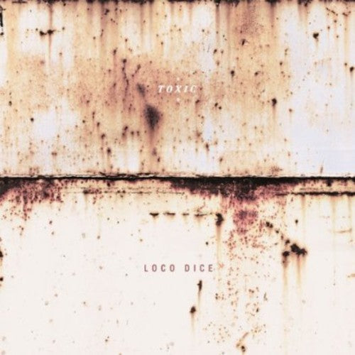 Loco Dice - Toxic - Vinyl Record