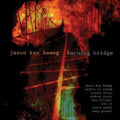 Hwang,jason Kao - Burning Bridge - Music CD