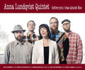 Lundqvist,anna Quintet - Before You I Was Almost Fine - Music CD