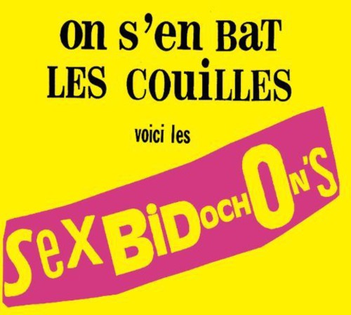 Sex Bidochons - On S'en Bat Les Couilles - Music CD