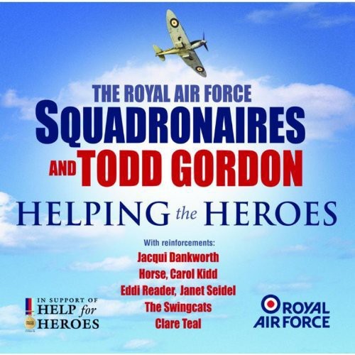 Royal Air Force Squadronaires & Todd Gordon - Helping The Heroes - Music CD