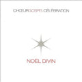 Choeur Gospel Celebration - Noel Divin - Music CD
