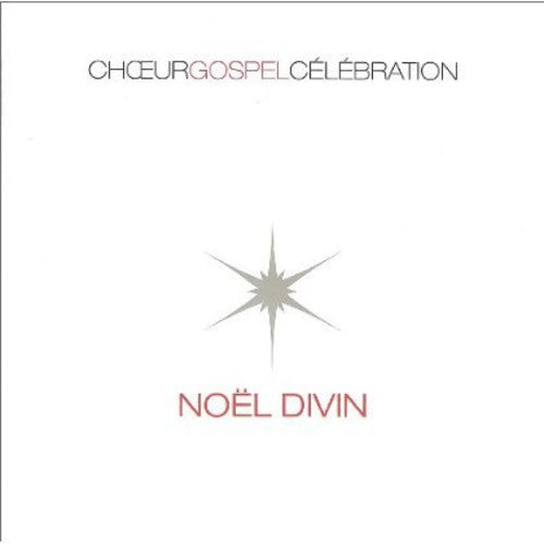 Choeur Gospel Celebration - Noel Divin - Music CD