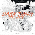 Dark Times - Girl Hate - Vinyl Record