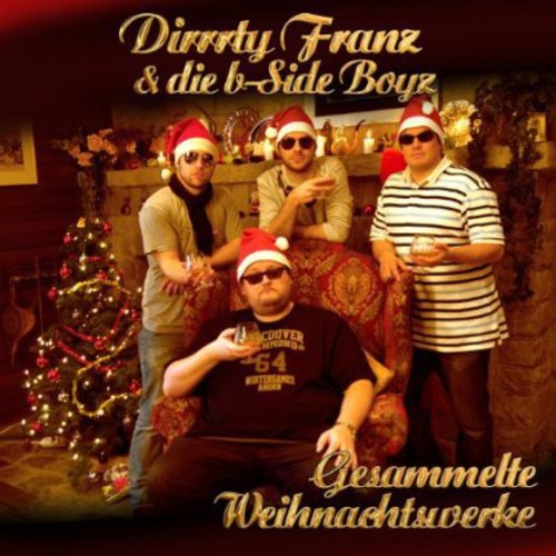 Dirrrty Franz - Gesammelte Weihnachtswerke & Die B-side Boyz - Music CD