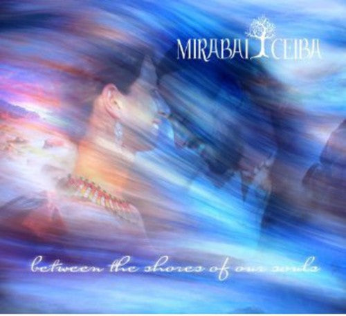 Mirabai Ceiba - Between The Shores Of Our Souls - Music CD