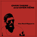 Red Rippers - Over There & Over Here - Vinyl Record