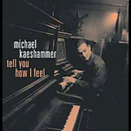 Kaeshammer,michael - Tell You How I Feel - Music CD