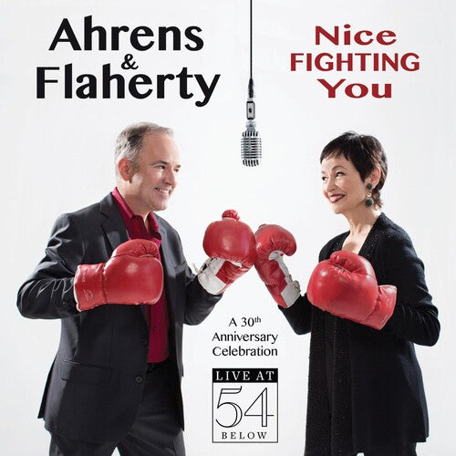 Ahrens & Flaherty - Nice Fighting You: 30th Anniversary Celebration - Music CD
