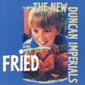 New Duncan Imperials - Fried - Music CD