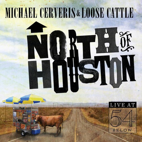 Cerveris,michael / Loose Cattle - North Of Houston: Live At 54 Below - Music CD