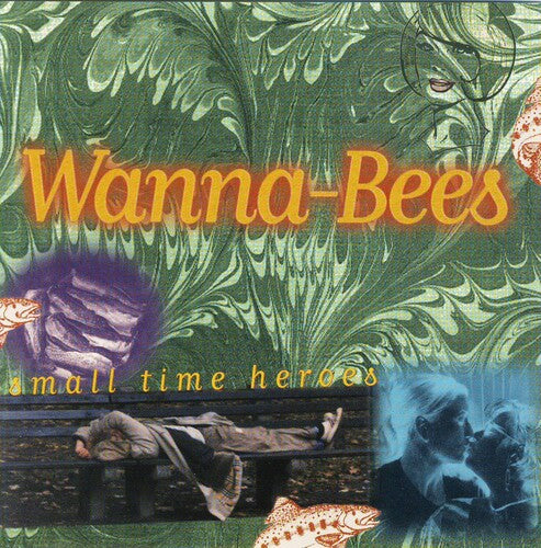 Wanna Bees - Small Time Heroes - Music CD