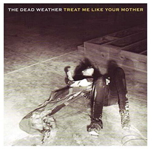Dead Weather - Treat Me Like Your Mother / You Just Can't Win - Vinyl Record
