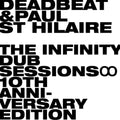 Deadbeat / St Hilaire,paul - Infinity Dub Sessions (10th Anniversary Edition) - Vinyl Record