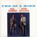Desmond,paul / Mulligan,gerry - Two Of A Mind - Vinyl Record