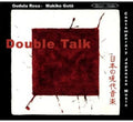 Hosokawa / Ishii / Matsunaga / Ohmae / Goto / Rosa - Double Talk - Music CD