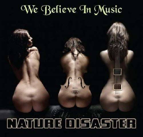 Nature Disaster - We Believe In Music - Music CD