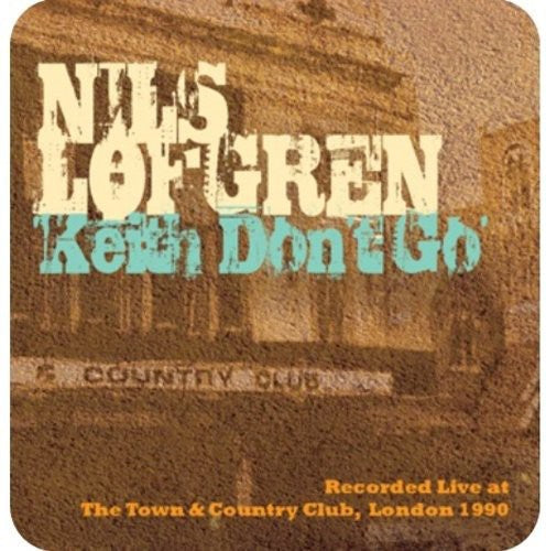 Lofgren,nils - Keith Don't Go: Live At T&c - Music CD