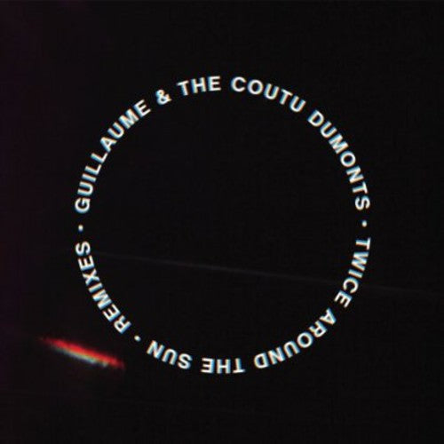 Guillaume & The Coutu Dumonts - Twice Around The Sun Remixes - Vinyl Record
