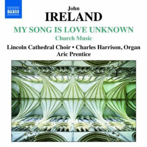 Ireland / Lincoln Cathedral Choir / Prentice - My Song Is Love Unknown - Music CD