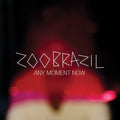 Zoo Brazil - Any Moment Now - Music CD