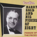 Gold,harry & His Pieces Of Eight - Parade Of The Pieces - Music CD