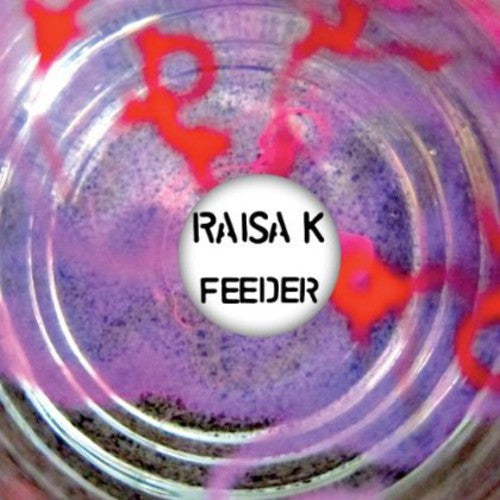 Raisa K - Feeder - Vinyl Record