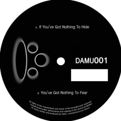 Damu - If You've Got Nothing To Hide/you've Got Nothing T - Vinyl Record